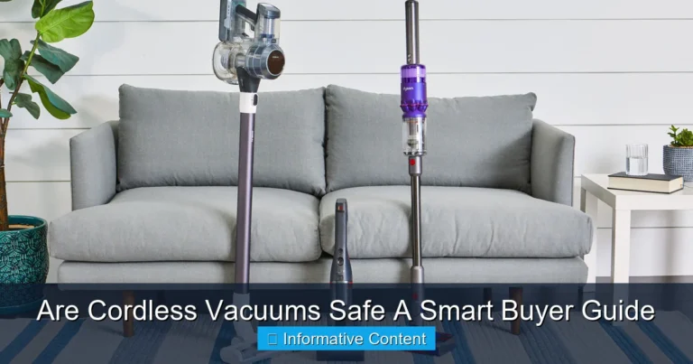 Are Cordless Vacuums Safe A Smart Buyer Guide