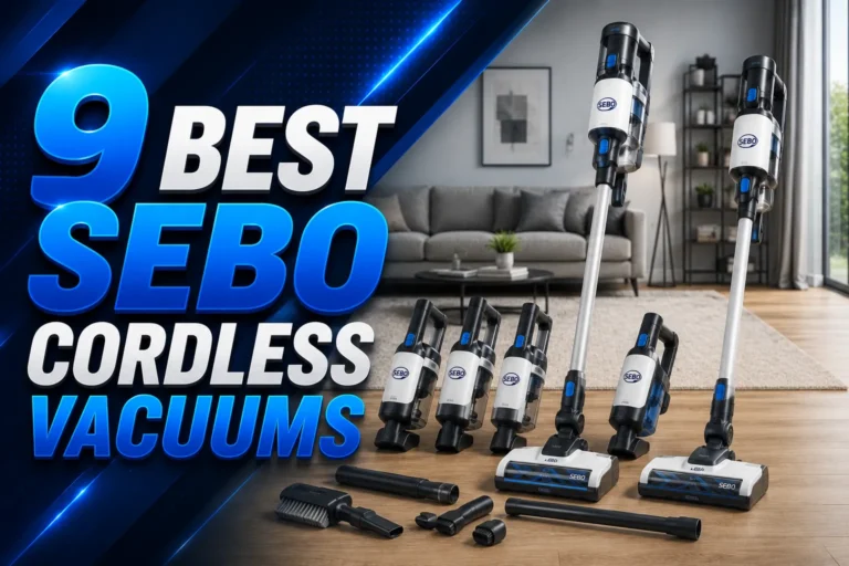 9 Best Sebo Cordless Vacuums
