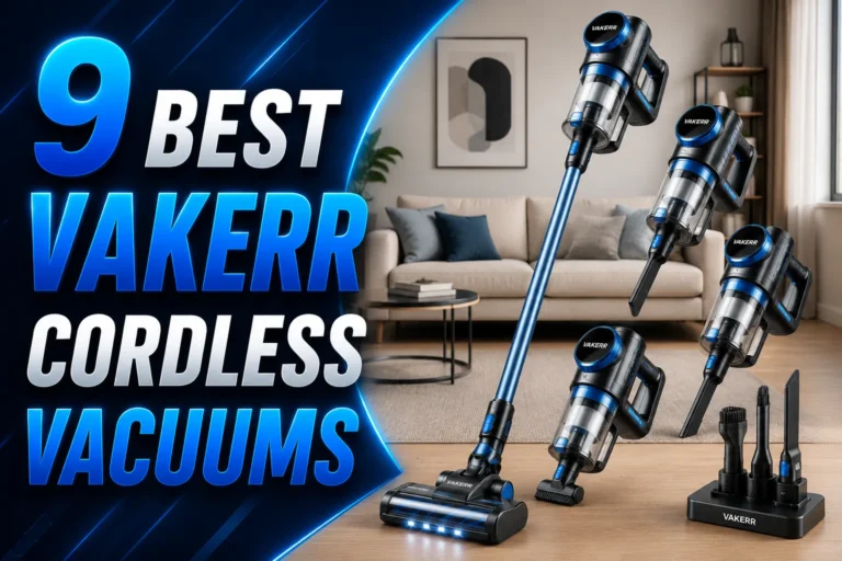 9 Best Vakerr Cordless Vacuums