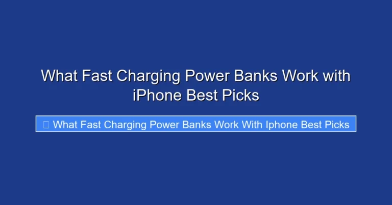 What Fast Charging Power Banks Work with iPhone Best Picks