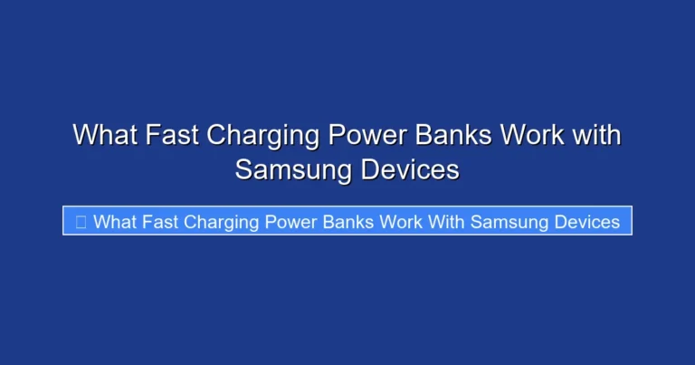 What Fast Charging Power Banks Work with Samsung Devices