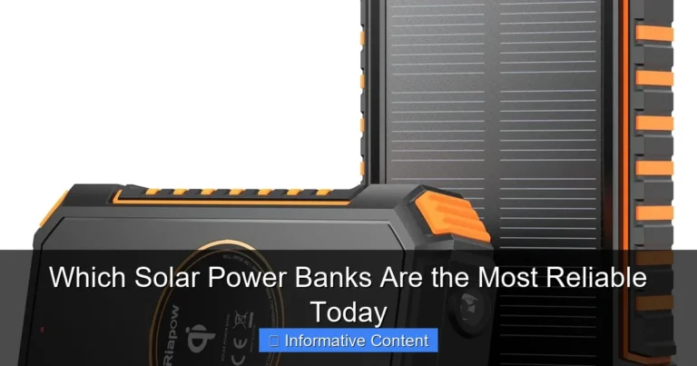 Which Solar Power Banks Are the Most Reliable Today