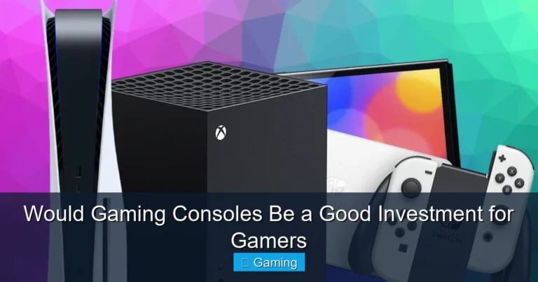 Would Gaming Consoles Be a Good Investment for Gamers