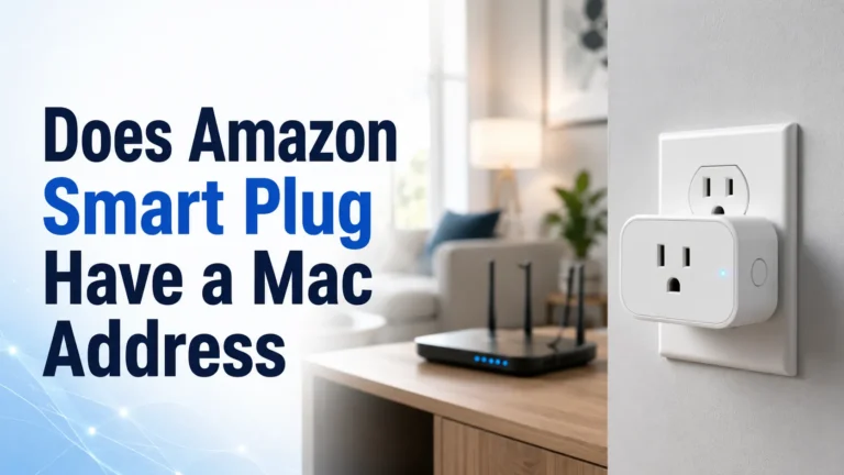Does Amazon Smart Plug Have a Mac Address